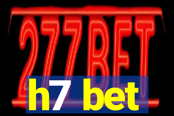 h7 bet